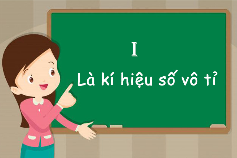 I là kí hiệu của số vô tỉ